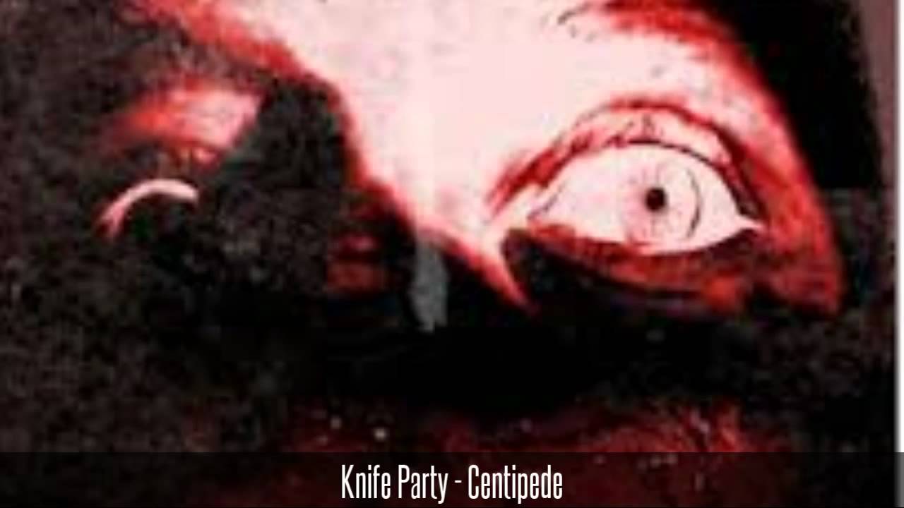 Knife Party Centipede Youtube