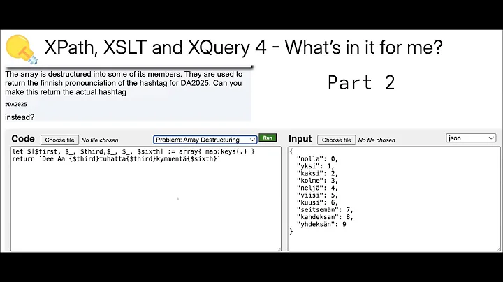 Juri Leino & John Lumley : XPath XSLT and XQuery 4, Whats in it for me? (part 2)