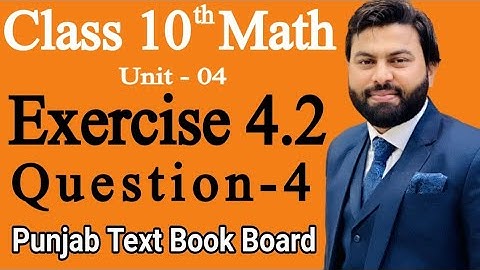 Class 10th Math Ch 4 Exercise 4.2 Question 4 -Mathematics 10th class - E.X 4.2 Q4