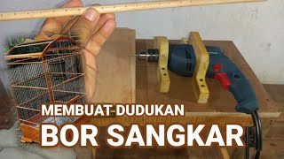 Membuat dudukan bor sangkar #sangkar #borduduk @yonjawadi9621 #25