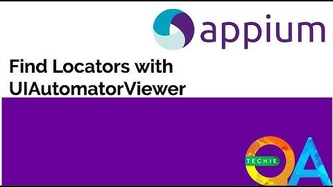 Find Locators for Mobile Application with UIAutomatorViewer