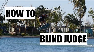 HOW TO DO A BLIND JUDGE - WAKEBOARDING TUTORIAL