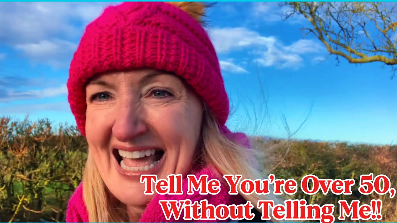 All women over 50 - Tell me you’re over 50, without telling me. 