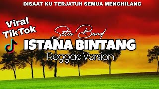 ISTANA BINTANG - REGGAE VERSION ( Setia Band )