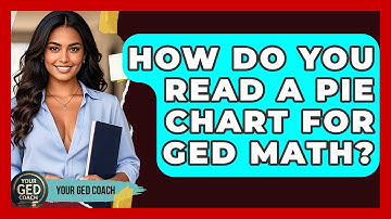 How Do You Read A Pie Chart For GED Math? - Your GED Coach