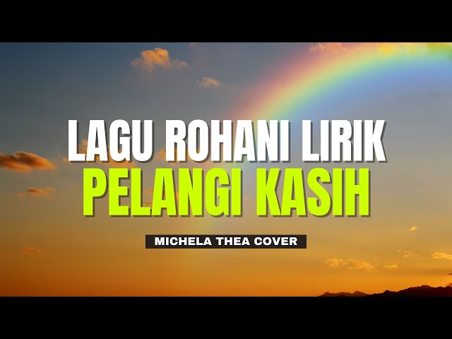 (LIRIK) PELANGI KASIH / LAGU ROHANI / MICHELA THEA COVER class=
