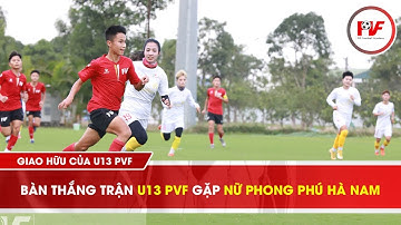 Highlights: U13 PVF gặp nữ Phong Phú Hà Nam | PVFFootballAcademy