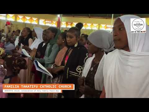 CELEBRATION OF HOLY FAMILY FEAST DAY FAMILIA TAKATIFU CATHOLIC CHURCH MANYATTA JILLO
