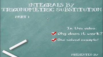 Integrals by Trigonometric Substitution, Part 1
