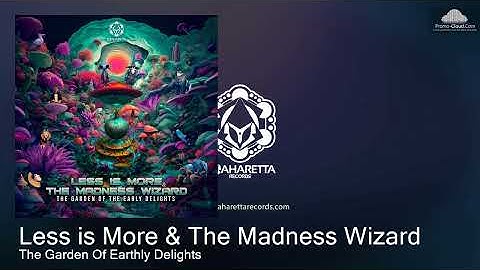 MAHD0274 Less is More & The Madness Wizard - The Garden Of Earthly Delights [Psy Trance]