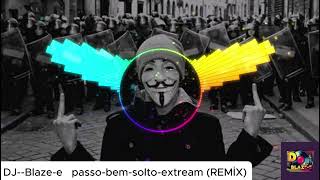 DJ--Blaze-e passo-bem-solto-extream(REMİX)