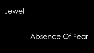 Jewel - Absence Of Fear (lyrics)