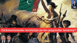 #288DWT #Türkmenistanda revolüziýa ýa-da çalyşmalar bolarmy?