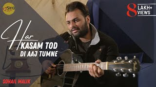 Har Kasam Tod Di Aaj Tumne | cover by Sohail Malik | Sing Dil Se | Agam Kumar Nigam | Phir Bewafai chords