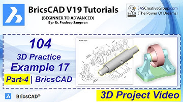 3D Practice Drawing BricsCAD V19 Tutorial 104| Exercise 17 | 3D Project Part-4 Shaft Modeling