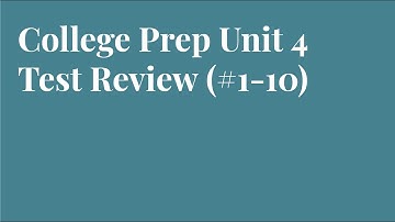 College Prep Math Unit 4 Test Review Part 1 (#1-10)