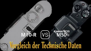 Leica M10-R vs. Canon EOS M50: Ein Vergleich der Technische Daten