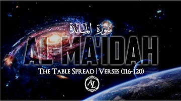 Surah Al-Ma'idah (The Table Spread) | Verses (116-120) | سورة المائدة | Mohammed Al-Ghazali