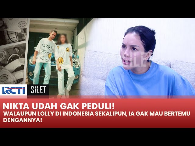 GAK PEDULI! Nikita Mirzani Bodoamat Dengan Lolly Walaupun Dia Di Indonesia! | SILET class=