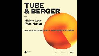 Tube & Berger feat. Nuala - Higher Love (DJ Pacecord - Massive Mix)