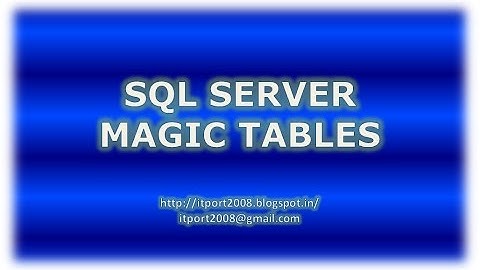 Magic Tables in SQL Server