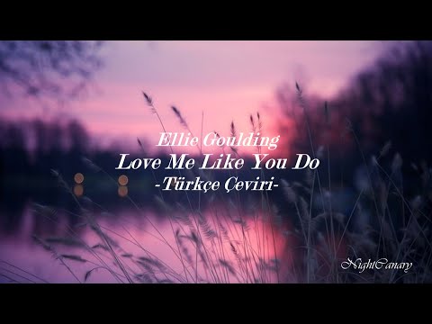 Ellie Goulding - Love Me Like You Do [Türkçe Çeviri] + Lyrics in Descr.
