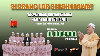 ALMUNSYIDIN BERSHOLAWAT, SLARANG LOR, 09 DESEMBER 2023