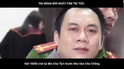 Vợ Tài Xế Xe Container Xin Chữ ký gửi CHủ tịch nước kêu Oan Cho CHồng