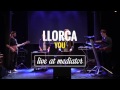 Llorca  you rehearsals  live at el mediator