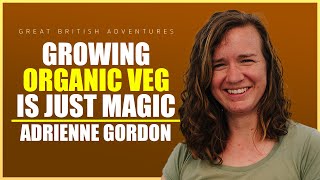 The Organic Market Garden Set Up from Scratch - Adrienne Gordon's Sweetpea