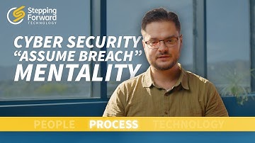 Assume Breach Mentality | Stepping Forward Technology