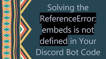 Solving the ReferenceError: embeds is not defined in Your Discord Bot Code