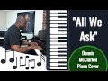All we ask  donnie mcclurkin  piano cover by robert chambers  any key music