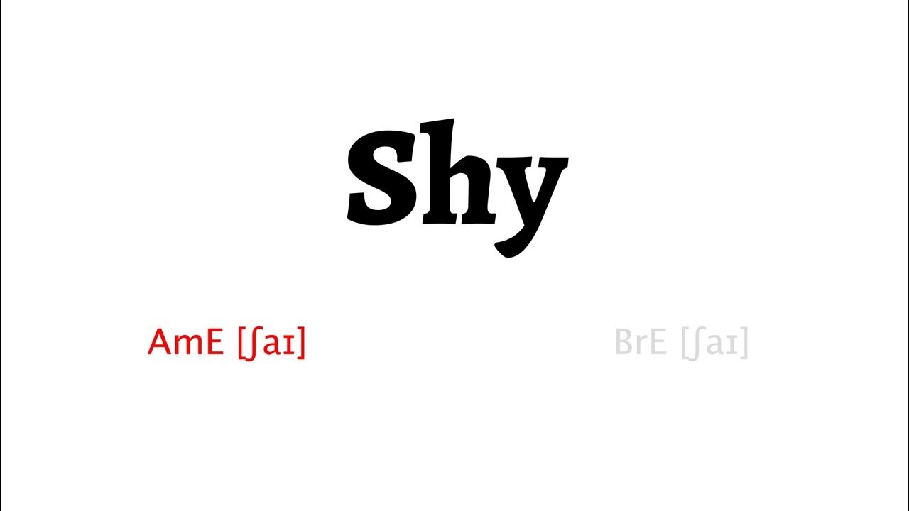 How to Pronounce shy in American English and British English YouTube