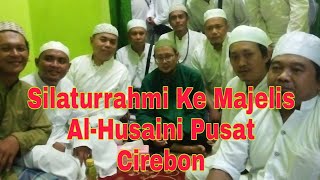 Perjalanan Menuju Majelis Al-Husaini Pusat Cirebon - Jabar (bagian 3) Habis