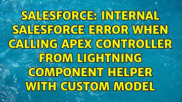 Internal Salesforce Error when calling Apex Controller from Lightning Component helper with...