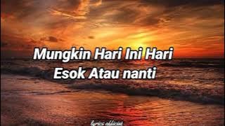 Anneth-Mungkin Hari Ini Esok Atau Nanti (lirik)