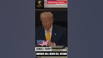 America will never sell bitcoin-Donald Trump. #Crypto #Bitcoin #News.