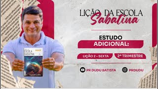 Lição da Escola Sabatina, Sexta 12/04/2024 "Estudo Adicional" com Pr Dudu. Insta: @prdudu