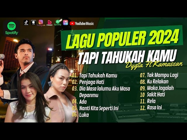 TAPI TAHUKAH KAMU - DYGTA FT KAMASEAN | PENJAGA HATI - NADHIF BASALAMAH || LAGU POP TERPOPULER 2024 class=