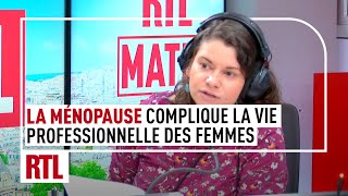 La Ménopause Complique La Vie Professionnelle Des Femmes