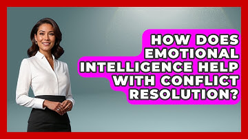 How Does Emotional Intelligence Help With Conflict Resolution? - Gender Equality Network