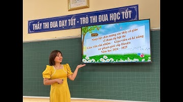 Tổng kết Hội thi: Giáo viên chủ nhiệm lớp giỏi năm học 2024 - 2025