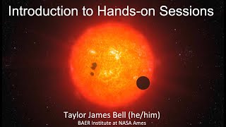 Introduction to Hands-on Sessions - Taylor Bell (NASA Ames)