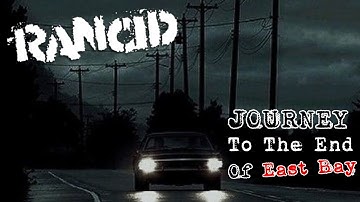 Rancid - Journey To The End Of East Bay (Lyrics Video)