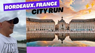 Bordeaux, FRANCE (RUN MY CITY SERIES)