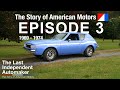 AMC Fights Back: History of the Gremlin &amp; Hornet | Ep3: The Last Independent Automaker
