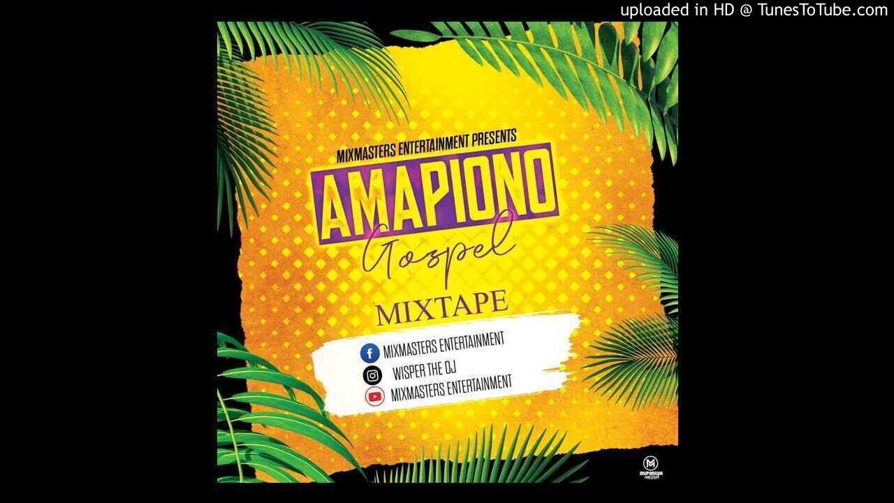 NEW AMAPIANO GOSPEL MIXTAPE (2021)