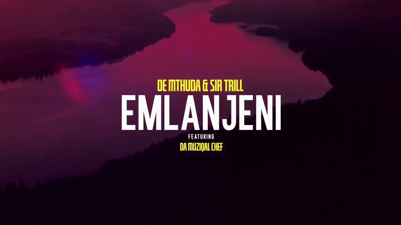 De Mthuda, Sir Trill - Emlanjeni (Visualizer) ft. Da Muziqal Chef