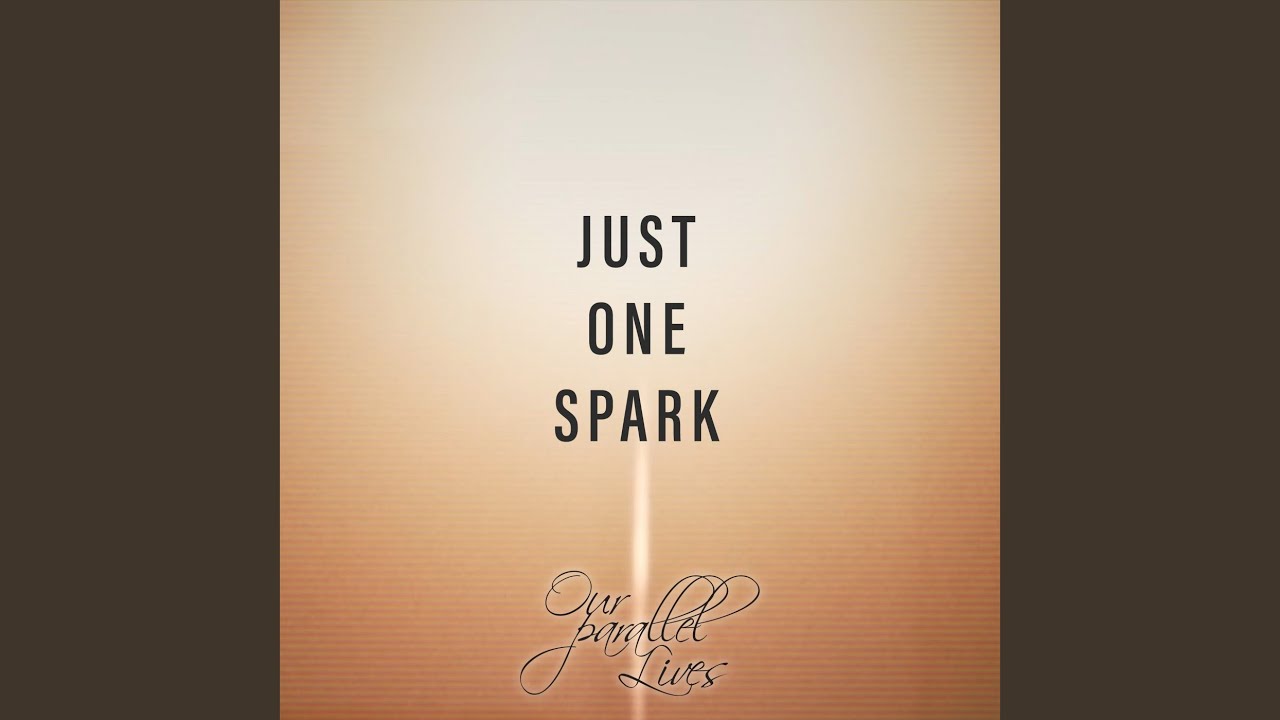 Just One Spark
